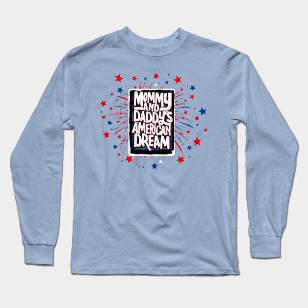 Mommy and Daddy's American Dream Long Sleeve T-Shirt by WalkingMombieDesign